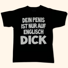 Lade das Bild in den Galerie-Viewer, Dein Penis ist nur auf englisch Dick T-Shirt (S/M)
